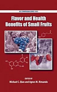 Flavor and Health Benefits of Small Fruits (Hardcover)
