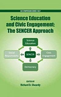 Science Education and Civil Engagement: The Sencer Approach (Hardcover)