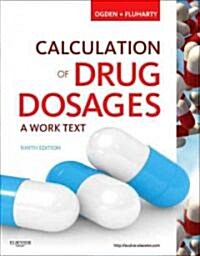 Calculation of Drug Dosages: A Work Text (Paperback, 9)