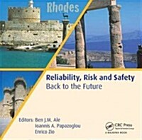 Reliability, Risk and Safety - Back to the Future (CD-ROM)