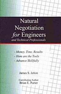 Natural Negotiation for Engineers and Technical Professionals (Paperback, New)