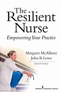 The Resilient Nurse: Empowering Your Practice (Paperback)
