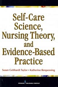Self-Care Science, Nursing Theory, and Evidence-Based Practice (Paperback)