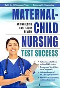 Maternal-Child Nursing Test Success: An Unfolding Case Study Review (Paperback)