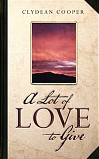 A Lot of Love to Give (Paperback)