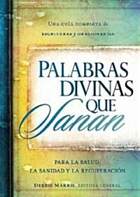 Palabras Divinas Que Sanan: Para la Salud, la Sanidad y la Reuperacion = Gods Healing Words (Paperback)