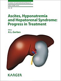 Ascites, Hyponatremia, and Hepatorenal Syndrome: Progress in Treatment (Hardcover)