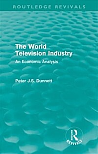 The World Television Industry (Routledge Revivals) : An Economic Analysis (Paperback)