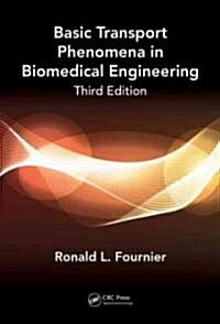 Basic Transport Phenomena in Biomedical Engineering (Hardcover, 3)