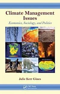 Climate Management Issues: Economics, Sociology, and Politics (Hardcover)