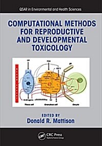 Computational Methods for Reproductive and Developmental Toxicology (Hardcover)