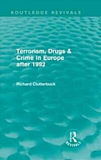 Terrorism, Drugs & Crime in Europe after 1992 (Routledge Revivals) (Hardcover)