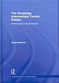 The Routledge Intermediate Turkish Reader : Political and Cultural Articles (Hardcover)