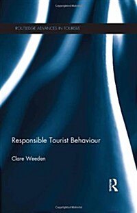 Responsible Tourist Behaviour (Hardcover, New)