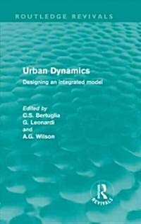 Urban Dynamics : Designing an Integrated Model (Hardcover)