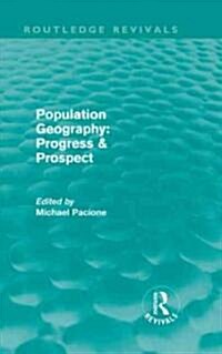 Population Geography: Progress & Prospect (Routledge Revivals) (Hardcover)