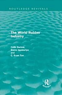 The World Rubber Industry (Hardcover)