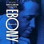 [수입] Ebony Rhapsody - the Great Duke Ellington Vocalists