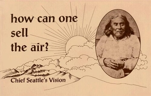 How Can One Sell the Air?: Chief Seattles Vision (Paperback, 1)