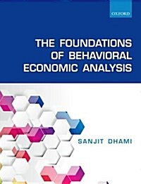 The Foundations of Behavioral Economic Analysis (Hardcover)