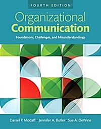 Organizational Communication: Foundations, Challenges, and Misunderstandings, Books a la Carte (Loose Leaf, 4)
