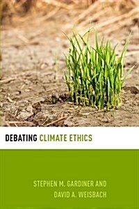 Debating Climate Ethics (Paperback)
