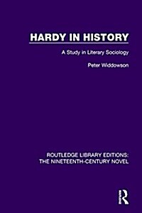 Hardy in History : A Study in Literary Sociology (Hardcover)