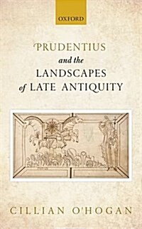 Prudentius and the Landscapes of Late Antiquity (Hardcover)