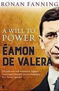Eamon de Valera : A Will to Power (Paperback, Main)