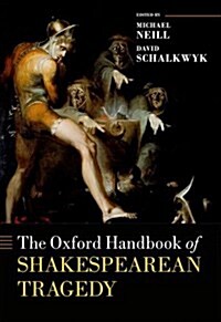 The Oxford Handbook of Shakespearean Tragedy (Hardcover)