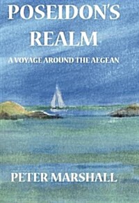 Poseidons Realm : A Voyage Around the Aegean (Hardcover)