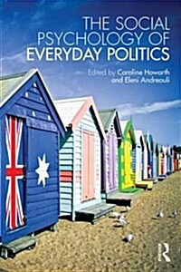 The Social Psychology of Everyday Politics (Paperback)