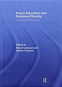 Peace Education and Religious Plurality : International Perspectives (Paperback)