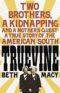 Truevine : An Extraordinary True Story of Two Brothers and a Mothers Love (Paperback, Air Iri OME)