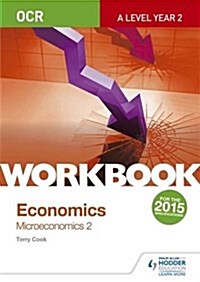 OCR A-Level Economics Workbook: Microeconomics 2 (Paperback)