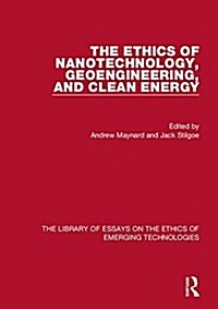The Ethics of Nanotechnology, Geoengineering, and Clean Energy (Hardcover)