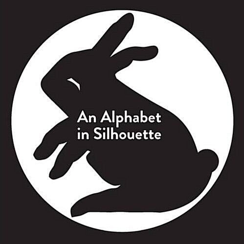 An Alphabet in Silhouette (Board Books)