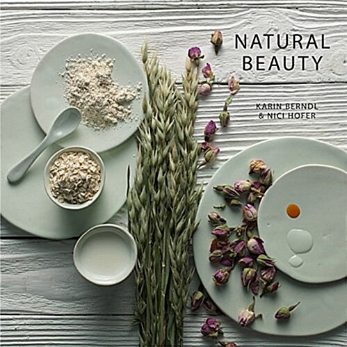 All Natural Beauty : Organic & Homemade Beauty Products (Hardcover)