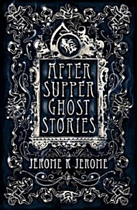 After-Supper Ghost Stories : Annotated Edition (Paperback)