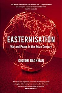 Easternisation : War and Peace in the Asian Century (Paperback)