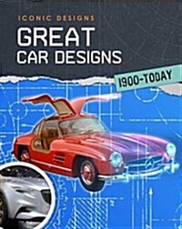 Great Car Designs 1900 - Today (Paperback)