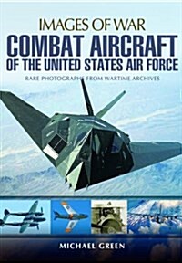 Combat Aircraft of the United States Air Force (Paperback)