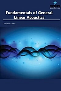 Fundamentals of General Linear Acoustics (Hardcover)