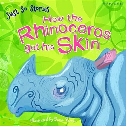 Just So Stories How the Rhinoceros Got His Skin (Paperback)