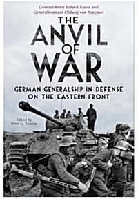 Anvil of War: German Generalship in Defence on the Eastern Front (Paperback)