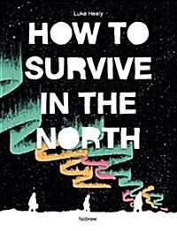 How to Survive in the North (Hardcover)
