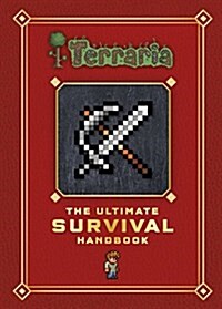 Terraria: The Ultimate Survival Handbook (Hardcover)