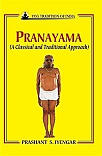 Pranayama : A Classical and Traditional Approach (Paperback)