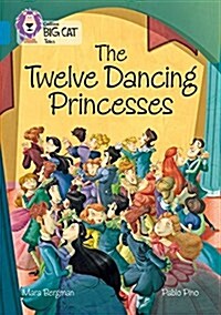 The Twelve Dancing Princesses : Band 13/Topaz (Paperback)