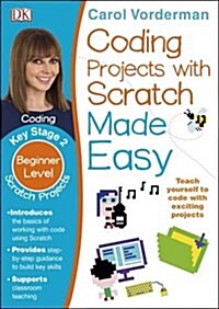 Coding Projects with Scratch Made Easy, Ages 8-12 (Key Stage 2) : Beginner Level Scratch Computer Coding Exercises (Paperback)